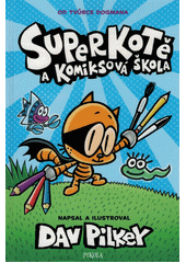 Superkotě a komiksová škola  (odkaz v elektronickém katalogu)