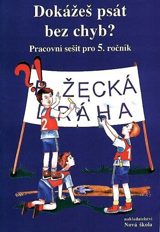 Dokážeš psát bez chyb? : pracovní sešit pro 5. ročník