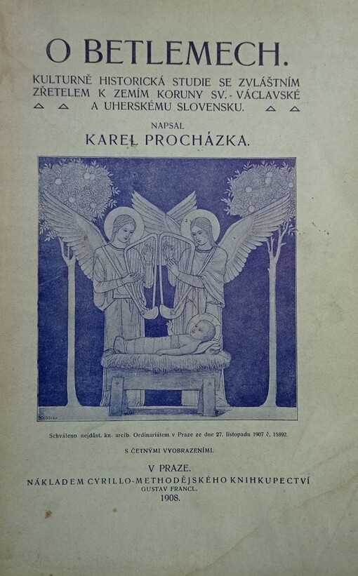 O betlemech : kulturně-historická studie se zvláštním zřetelem k zemím koruny sv. Václavské a uherskému Slovensku