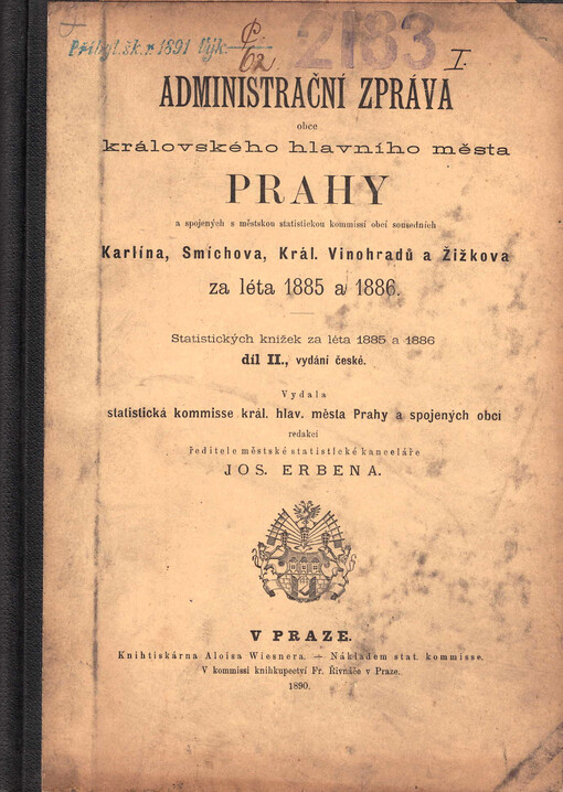 Administrační zpráva obce královského hlavního města Prahy a spojených s městskou statistickou komisí obcí sousedních: Karlína, Smíchova, Král. Vinohradů a Žižkova za rok ...