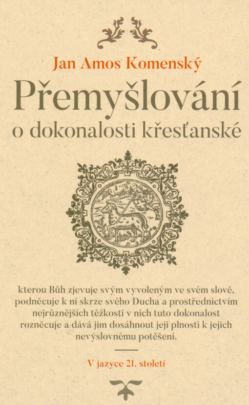 Přemyšlování o dokonalosti křesťanské, kterou Bůh zjevuje svým vyvoleným ve svém slově, podněcuje k ní skrze svého Ducha a prostřednictvím nejrůznějších těžkostí v nich tuto dokonalost rozněcuje a dává jim dosáhnout její plnosti k jejich nevýslovnému potěšení : v jazyce 21. století