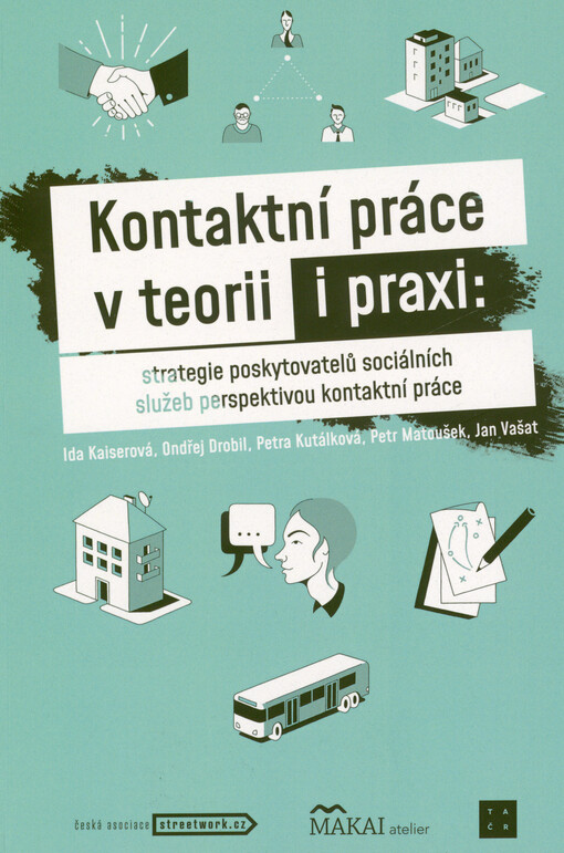 Kontaktní práce v teorii i praxi : strategie poskytovatelů sociálních služeb perspektivou kontaktní práce