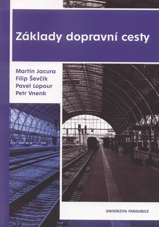 Základy dopravní cesty : vysokoškolská učebnice pro posluchače předmětu základy dopravní cesty a další zájemce