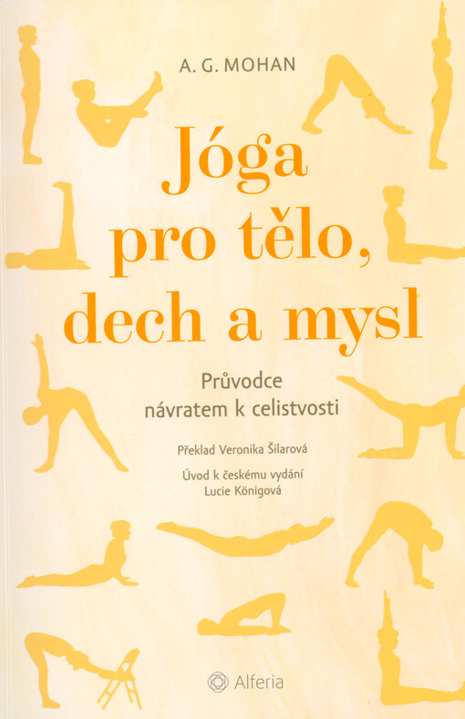 Jóga pro tělo, dech a mysl : průvodce návratem k celistvosti