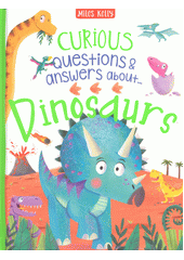 Curious questions & answers about dinosaurs  (odkaz v elektronickém katalogu)