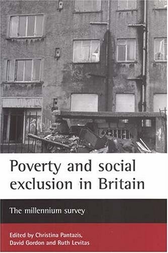 Poverty and Social Exclusion in Britain: The Millennium Survey (Studies in Poverty, Inequality and Social Exclusion)