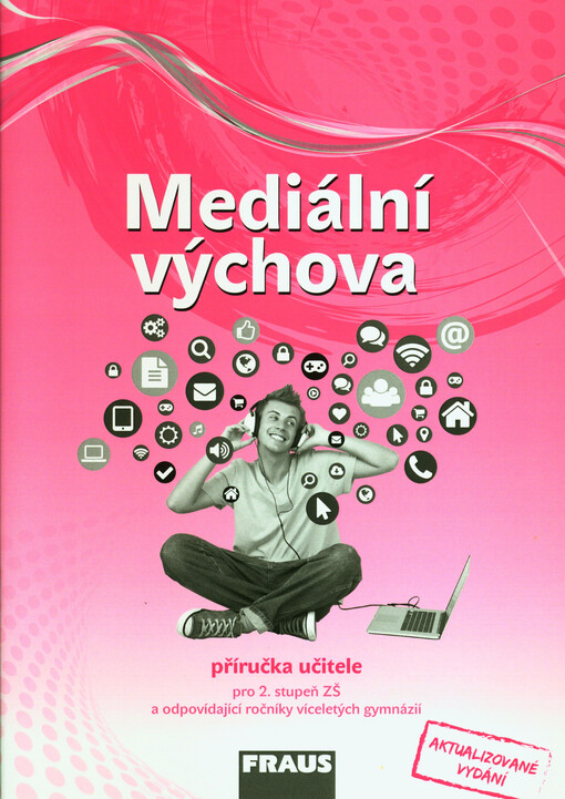 Mediální výchova : příručka učitele pro 2. stupeň ZŠ a odpovídající ročníky víceletých gymnázií