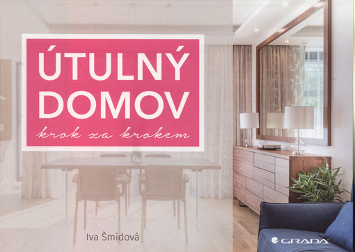 Útulný domov : krok za krokem