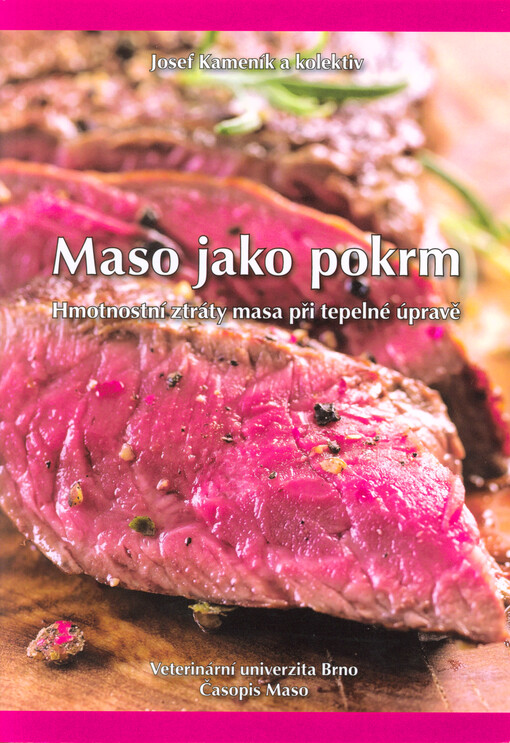 Maso jako pokrm : hmotnostní ztráty masa při tepelné úpravě