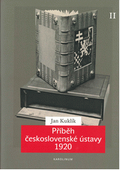 Příběh československé ústavy 1920. II, Ústava a její proměny v meziválečném období  (odkaz v elektronickém katalogu)