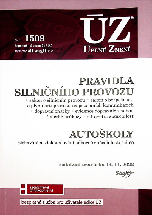Pravidla silničního provozu : zákon o silničním provozu, zákon o bezpečnosti a plynulosti provozu na pozemních komunikacích, dopravní značky, evidence dopravních nehod, řidičské průkazy, zdravotní způsobilost ; Autoškoly : získávání a zdokonalování odborné způsobilosti řidičů : redakční uzávěrka 14.11.2022