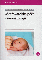 Ošetřovatelská péče v neonatologii  (odkaz v elektronickém katalogu)