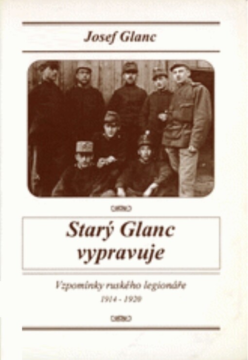 Starý Glanc vypravuje : vzpomínky ruského legionáře