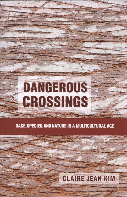 Dangerous crossings : race, species, and nature in a multicultural age