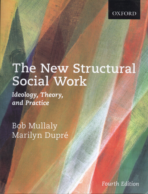 The new structural social work : ideology, theory, and practice