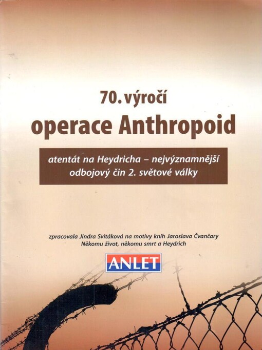 70. výročí operace Anthropoid : atentát na Heydricha - nejvýznamnější odbojový čin 2. světové války