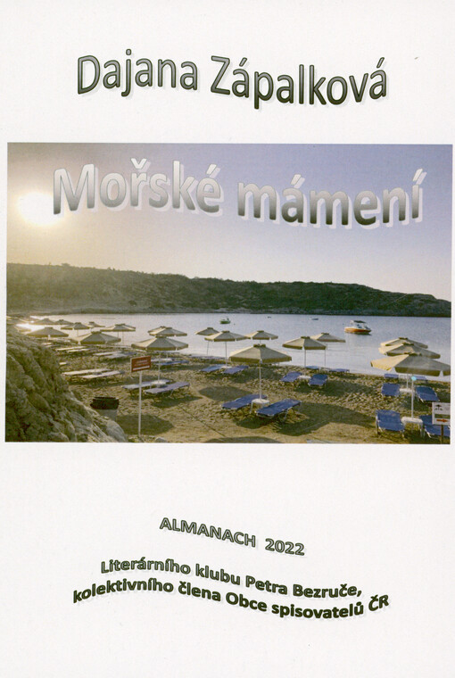 Mořské mámení : almanach 2022 Literárního klubu Petra Bezruče, kolektivního člena Obce spisovatelů ČR
