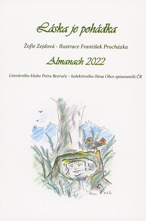 Láska je pohádka : almanach 2022 Literárního klubu Petra Bezruče Frýdek-Místek, kolektivního člena Obce spisovatelů ČR
