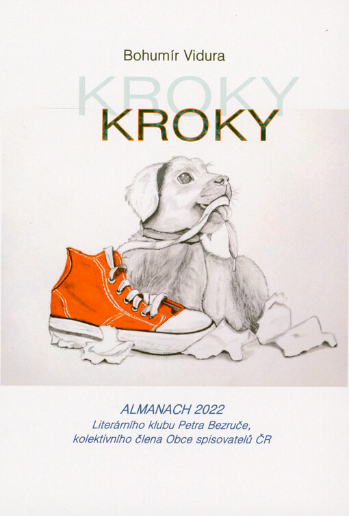 Kroky : almanach 2022 Literárního klubu Petra Bezruče, kolektivního člena Obce spisovatelů ČR