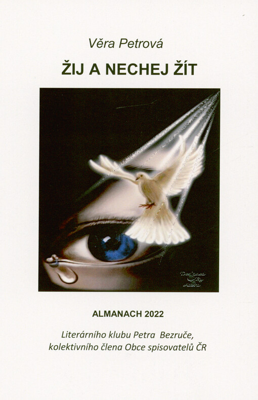 Žij a nechej žít : almanach 2022 Literárního klubu Petra Bezruče Frýdek-Místek, kolektivního člena Obce spisovatelů ČR