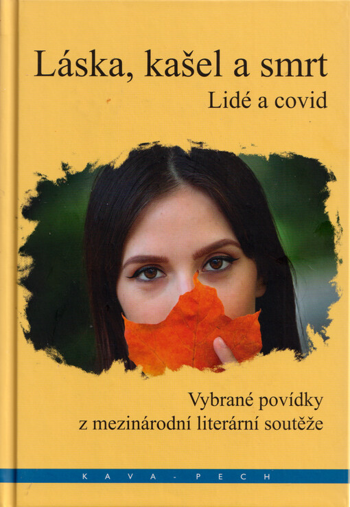 Láska, kašel a smrt : lidé a covid : vybrané povídky z mezinárodní literární soutěže