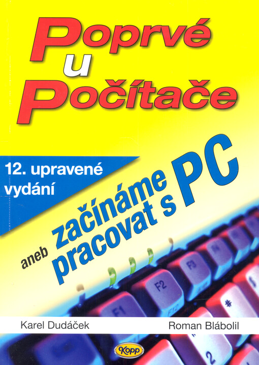 Poprvé u počítače, aneb, Začínáme pracovat s PC