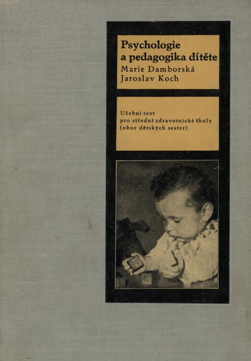Psychologie a pedagogika dítěte : učeb. text pro stř. zdravot. školy, obor dětských sester
