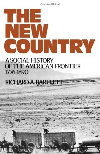 The New Country: A Social History of the American Frontier 1776-1890