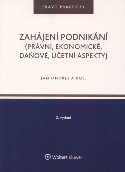 Zahájení podnikání : (právní, ekonomické, daňové, účetní aspekty)