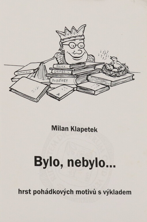 Bylo, nebylo-- : hrst pohádkových motivů s výkladem