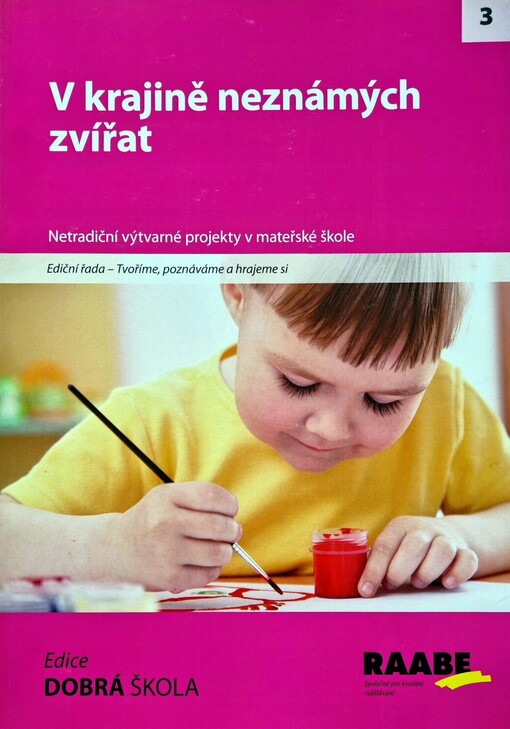 V krajině neznámých zvířat : tvoříme, poznáváme a hrajeme si : [netradiční výtvarné projekty v mateřské škole]