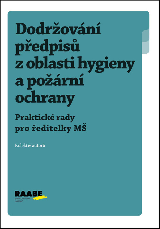 Dodržování předpisů z oblasti hygieny a požární ochrany : [praktické rady pro ředitelky MŠ