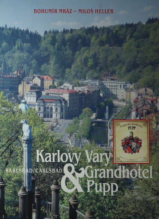 Karlovy Vary & Grandhotel Pupp = Karlsbad & Grandhotel Pupp = Carlsbad & Grandhotel Pupp