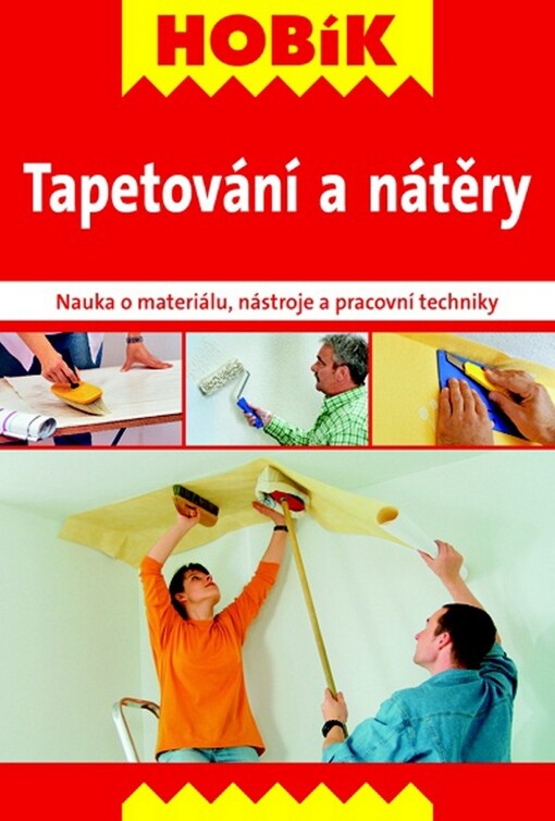 Tapetování a nátěry : nauka o materiálu, nástroje a pracovní techniky