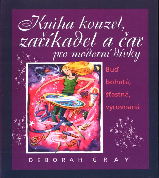 Kniha kouzel, zaříkadel a čar pro moderní dívky