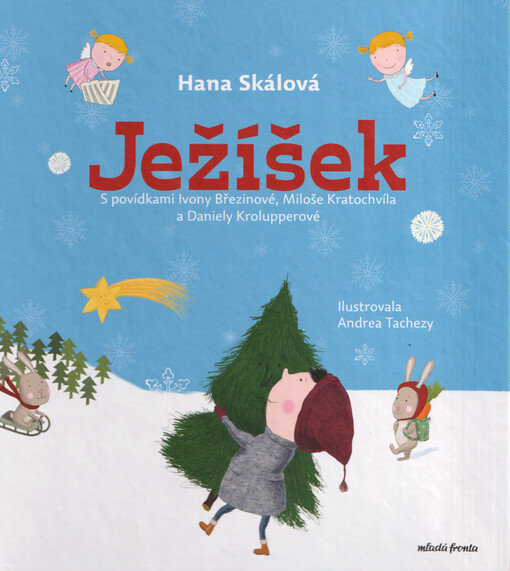 Ježíšek : s povídkami Ivony Březinové, Miloše Kratochvíla a Daniely Krolupperové