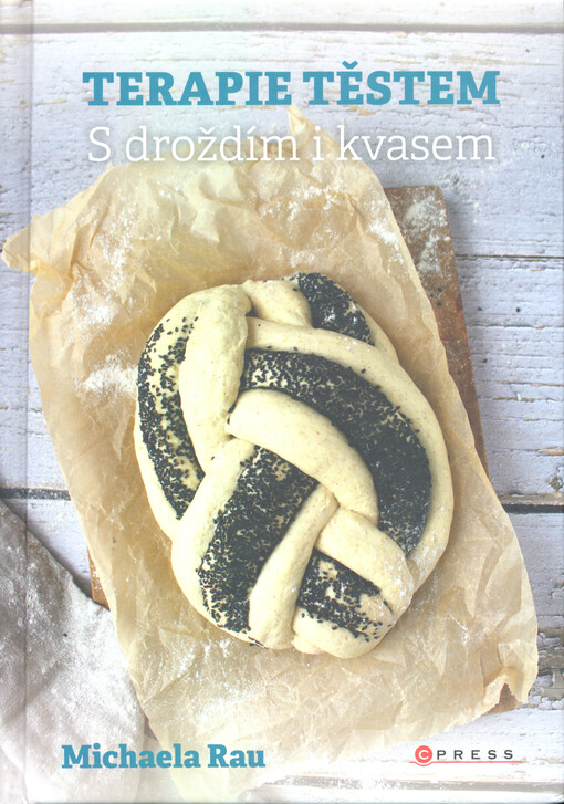 Terapie těstem : s droždím i kvasem