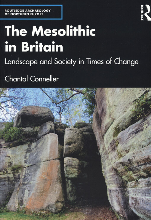 The mesolithic in Britain : landscape and society in times of change