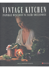 Vintage kitchen : inspirace minulostí na talíři současnosti  (odkaz v elektronickém katalogu)