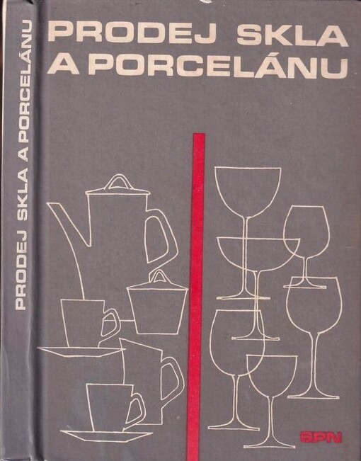 Prodej skla a porcelánu : Nauka o zboží pro odb. výcvik pro 1. až 3. roč. učňovských škol : Učeb. obor prodavač prům. zboží - sklo a porcelán