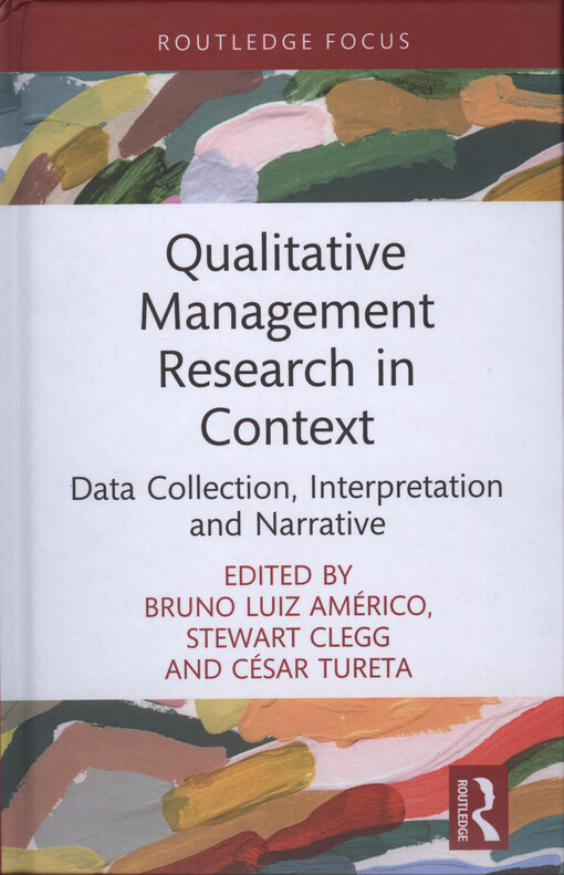 Qualitative management research in context : data collection, interpretation and narrative