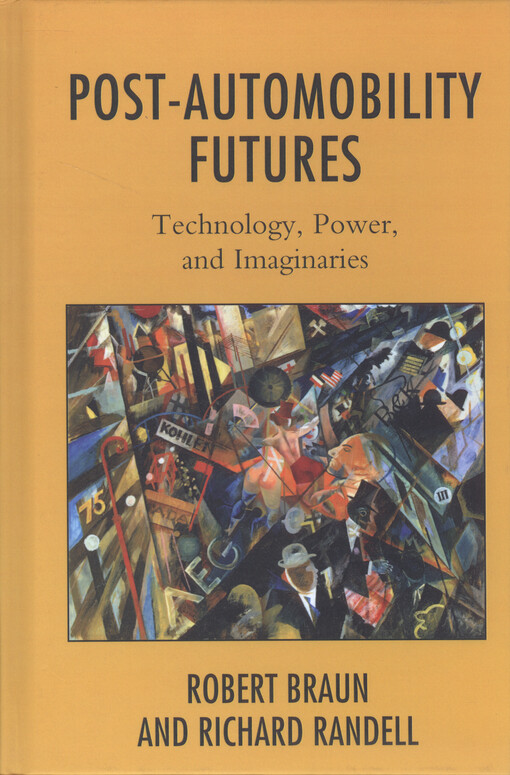 Post-automobility futures : technology, power, and imaginaries