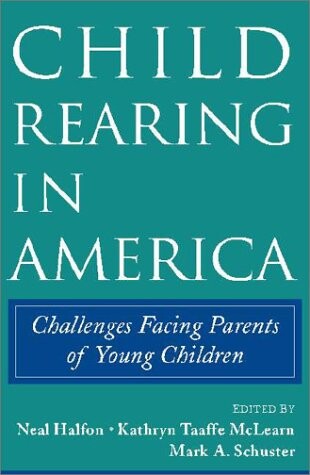 Child Rearing in America: Challenges Facing Parents with Young Children