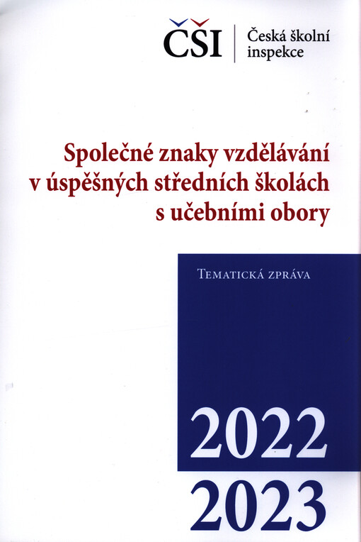 Společné znaky vzdělávání v úspěšných středních školách s učebními obory : tematická zpráva