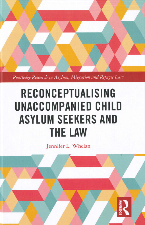 Reconceptualising unaccompanied child asylum seekers and the law