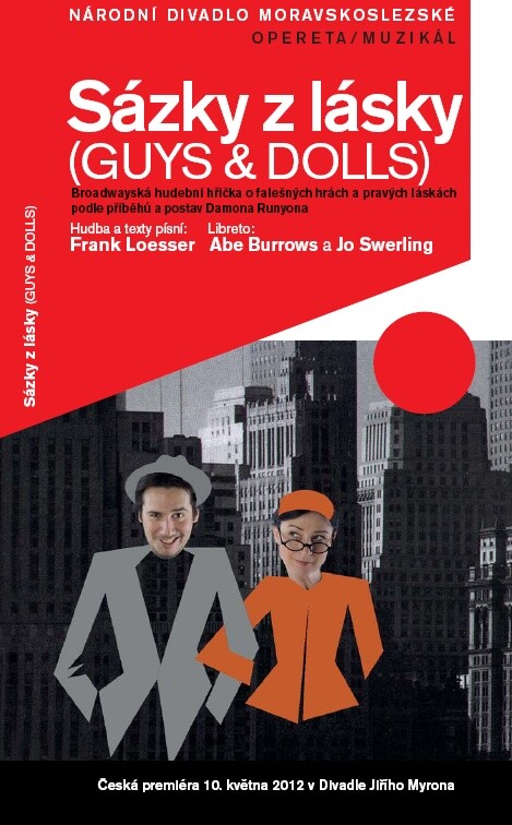 Sázky z lásky : (Guys & dolls) : broadwayská hudební hříčka o falešných hrách a pravých láskách podle příběhů a postav Damona Runyona : česká premiéra 10. května 2012 v Divadle Jiřího Myrona