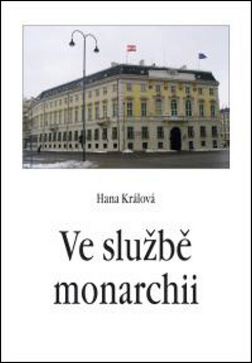 Ve službě monarchii : rakouská a rakousko-uherská zahraniční služba v 19. století