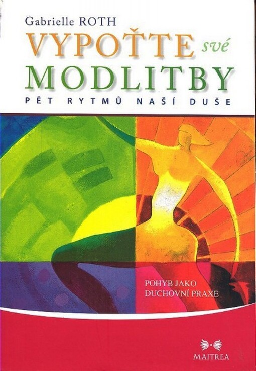 Vypoťte své modlitby : pohyb jako duchovní praxe : [pět rytmů naší duše]