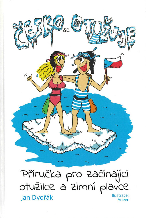 Česko se otužuje, aneb, Příručka pro začínající otužilce a zimní plavce