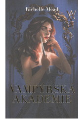 Vampýrská akademie  (odkaz v elektronickém katalogu)